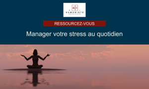 manager votre stress au quotidien
